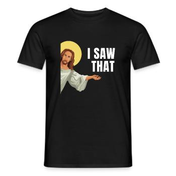 I Saw That Jesus Meme God Sees All Humor - Men's T-Shirt - black - Front - AI Model Male 178 light (178cm)
