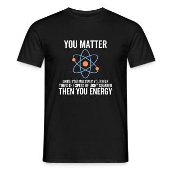 You Matter Then You Energy - Men's T-Shirt - black - Front - AI Model Male 178 light (178cm)
