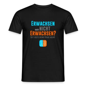 18. Geburtstag - Erwachsen oder nicht? - Männer T-Shirt - Schwarz - Vorne - AI Model Male 178 light (178cm)