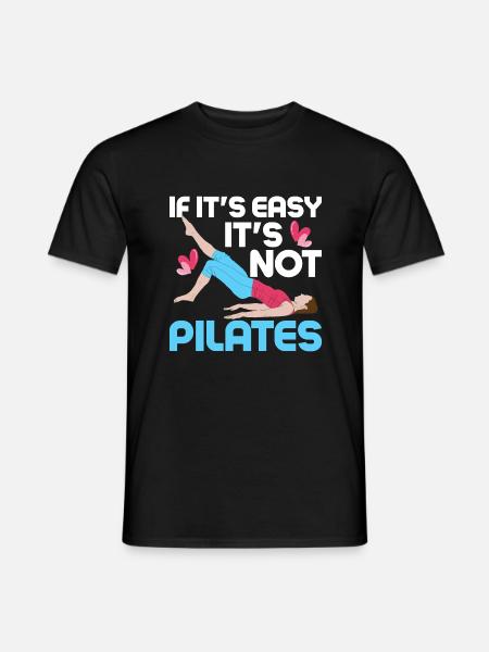 If It's Easy It's Not Pilates Fitness Exercise - Men's T-Shirt - black
