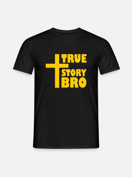 True story bro - Men's T-Shirt - black
