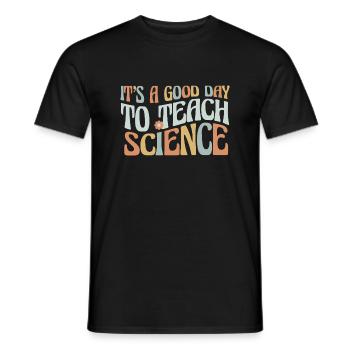 School It's A Good Day To Teach Science Teacher - Men's T-Shirt - black - Front - AI Model Male 178 light (178cm)