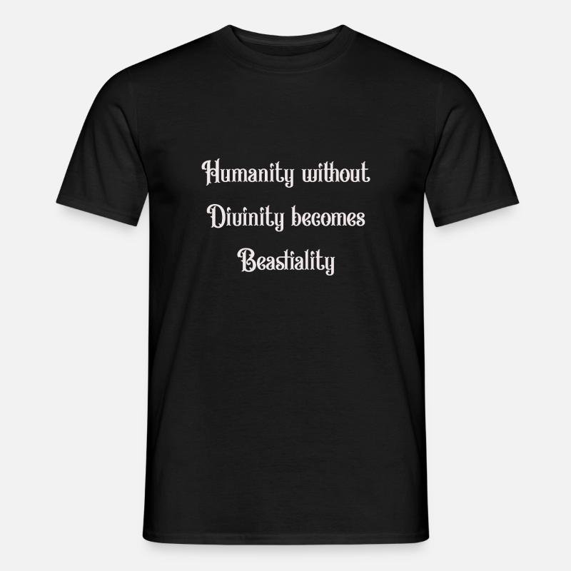 L’humanité sans divinité devient bestialité - T-shirt homme - noir