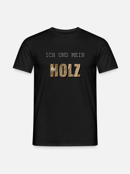 ICH UND MEIN HOLZ - Männer T-Shirt - Schwarz