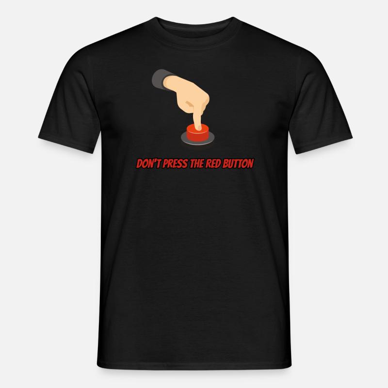 Don't Press the Red Button - Männer T-Shirt - Schwarz