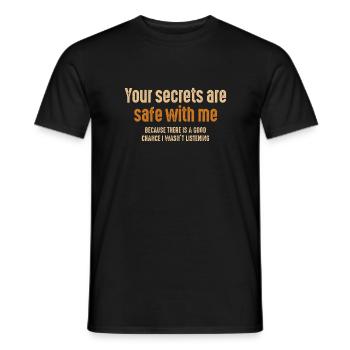 Deine Geheimnisse sind bei mir sicher, denn es gibt eine - Männer T-Shirt - Schwarz - Vorne - AI Model Male 178 light (178cm)