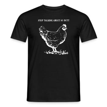 Ratet mal, was hör auf, über meinen Hühnerhintern zu reden - Männer T-Shirt - Schwarz - Vorne - AI Model Male 178 light (178cm)