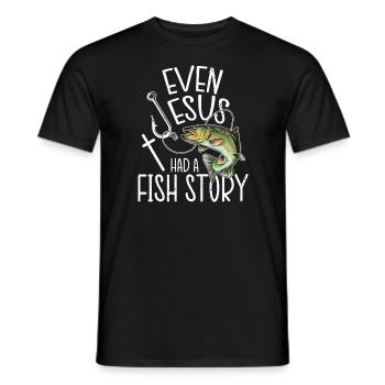 Fishing Fishing Angler Even Jesus Had A Fish Story - Men's T-Shirt - black - Front - AI Model Male 178 light (178cm)