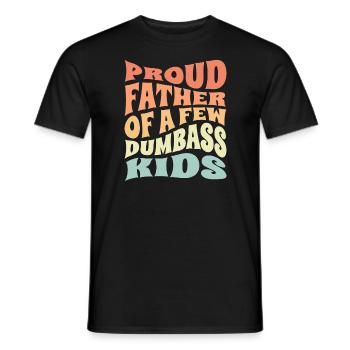 Papa Geschenkidee Fun Father Of A Few Dumbass Kids - Männer T-Shirt - Schwarz - Vorne - AI Model Male 178 light (178cm)