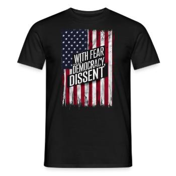 With Fear For Our Democracy I Dissent Funny - Men's T-Shirt - black - Front - AI Model Male 178 light (178cm)