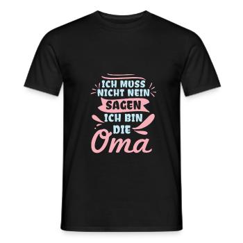 Ich Muss Nicht Nein Sagen Ich Bin Die Oma - Männer T-Shirt - Schwarz - Vorne - AI Model Male 178 light (178cm)
