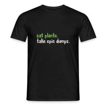 Essen Sie Pflanzen, die epische Dumps nehmen - Männer T-Shirt - Schwarz - Vorne - AI Model Male 178 light (178cm)