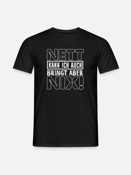 Nett sein Lustiger Spruch - Männer T-Shirt - Schwarz