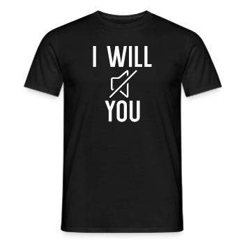 Ich werde dich stumm schalten - Männer T-Shirt - Schwarz - Vorne - AI Model Male 178 light (178cm)