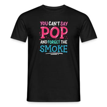 Man kann nicht "Pop" sagen und den Rauch vergessen - Männer T-Shirt - Schwarz - Vorne - AI Model Male 178 light (178cm)
