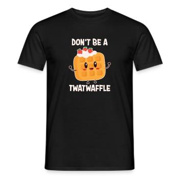 Don't Be A Twatwaffle Backen - Männer T-Shirt - Schwarz - Vorne - AI Model Male 178 light (178cm)