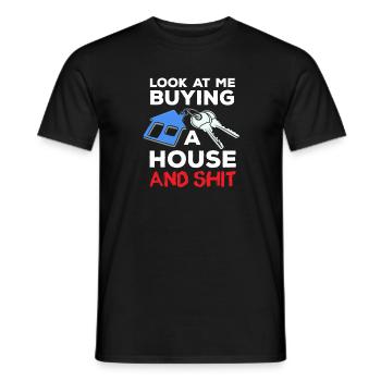 Sieh mich an, wie ich ein Haus kaufe Hauseigentüme - Männer T-Shirt - Schwarz - Vorne - AI Model Male 178 light (178cm)