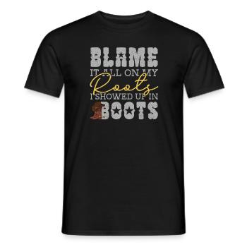 Blame It All On My Roots Showed Up In Boots - Männer T-Shirt - Schwarz - Vorne - AI Model Male 178 light (178cm)