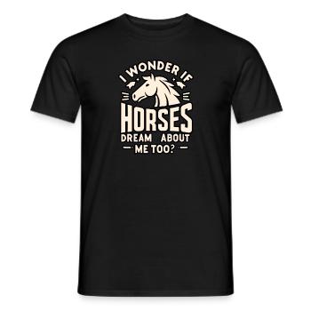 Ich frage mich, ob Pferde auch von mir träumen - Männer T-Shirt - Schwarz - Vorne - AI Model Male 178 light (178cm)