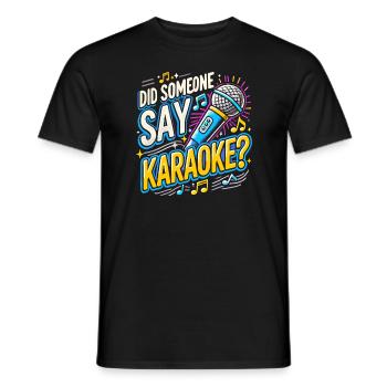 Hat jemand Karaoke gesagt? - Männer T-Shirt - Schwarz - Vorne - AI Model Male 178 light (178cm)