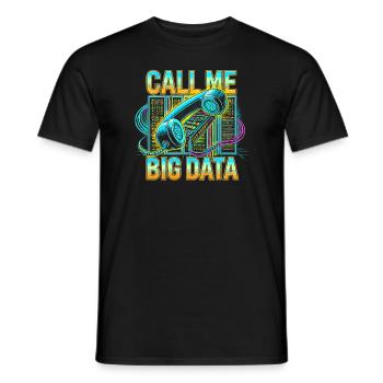 Nennen Sie mich Big Data - Männer T-Shirt - Schwarz - Vorne - AI Model Male 178 light (178cm)