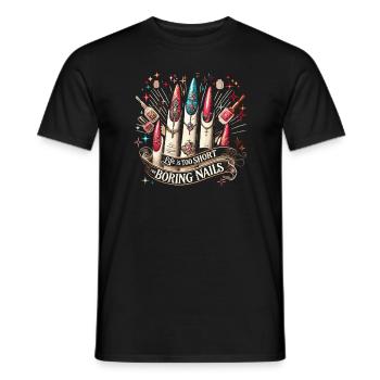 Das Leben ist zu kurz für langweilige Nägel - Männer T-Shirt - Schwarz - Vorne - AI Model Male 178 light (178cm)