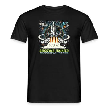 Luft- und Raumfahrtingenieur, der verrückt genug - Männer T-Shirt - Schwarz - Vorne - AI Model Male 178 light (178cm)