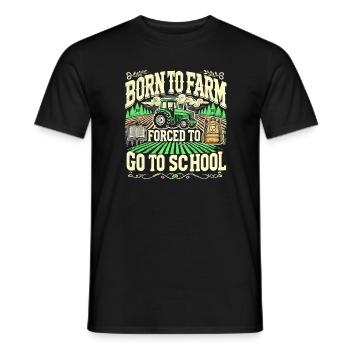 Als Landwirt geboren und gezwungen, zur Schule zu - Männer T-Shirt - Schwarz - Vorne - AI Model Male 178 light (178cm)