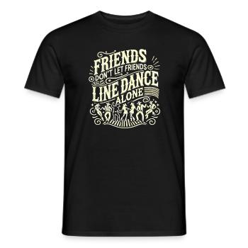 Freunde lassen Freunde nicht alleine Line Dance - Männer T-Shirt - Schwarz - Vorne - AI Model Male 178 light (178cm)