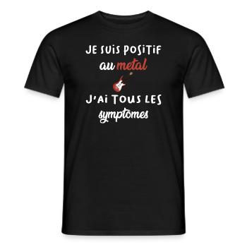Je suis positif au metal j'ai tous les symptômes - T-shirt homme - noir - Devant - AI Model Male 178 light (178cm)