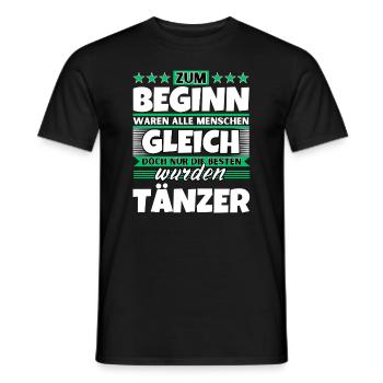 Zum Beginn gleich die besten wurden Tänzer - Männer T-Shirt - Schwarz - Vorne - AI Model Male 178 light (178cm)