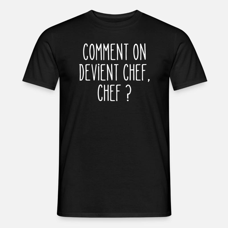 comment on devient chef - T-shirt homme - noir