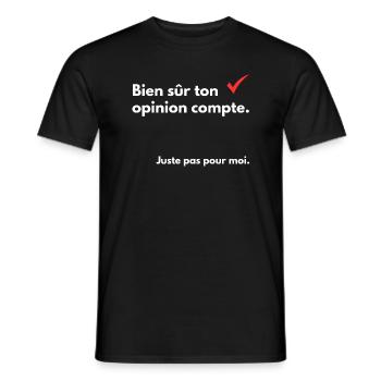 Bien sûr ton opinion compte - T-shirt homme - noir - Devant - AI Model Male 178 light (178cm)