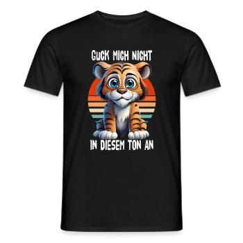 Guck Mich Nicht In Diesem Ton An Tiger - Männer T-Shirt - Schwarz - Vorne - AI Model Male 178 light (178cm)