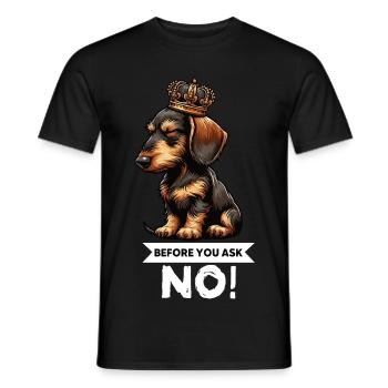 Before You Ask Rauhaardackel Dackel Teckel Tekkel - Männer T-Shirt - Schwarz - Vorne - AI Model Male 178 light (178cm)