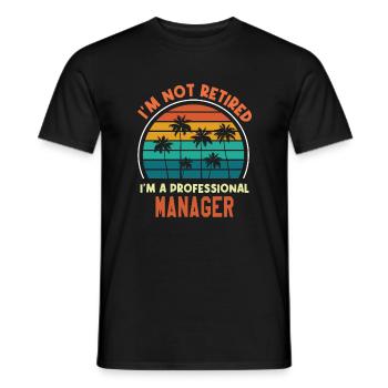 Je ne suis pas à la retraite Je suis un gestionnaire professionnel drôle - T-shirt homme - noir - Devant - AI Model Male 178 light (178cm)