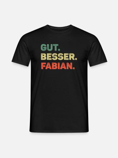 Fabian Spruch Vorname Name Gut Besser Fabian - Männer T-Shirt - Schwarz