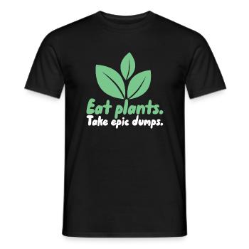 Essen Sie Pflanzen, die epische Dumps nehmen - Männer T-Shirt - Schwarz - Vorne - AI Model Male 178 light (178cm)