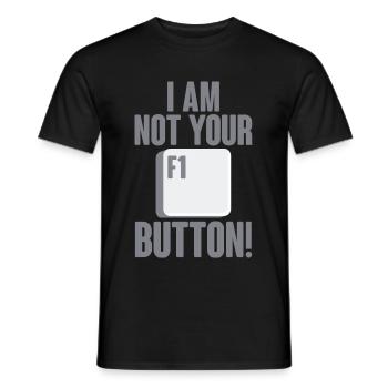 I Am Not Your F1 Button 2 - Men's T-Shirt - black - Front - AI Model Male 178 light (178cm)