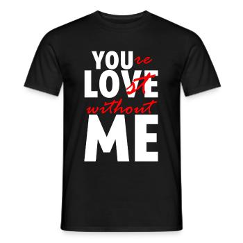 You're Lost Without Me - Männer T-Shirt - Schwarz - Vorne - AI Model Male 178 light (178cm)