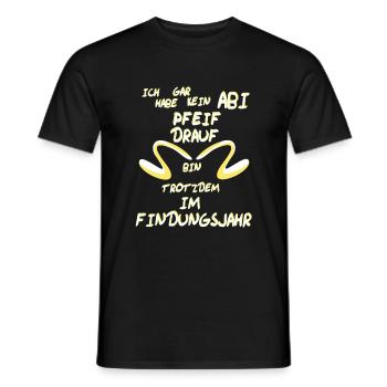 Ich habe gar kein Abi, Findungsjahr muss sein - Männer T-Shirt - Schwarz - Vorne - AI Model Male 178 light (178cm)