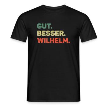 Wilhelm Spruch Vorname Name Gut Besser Wilhelm - Männer T-Shirt - Schwarz - Vorne - AI Model Male 178 light (178cm)