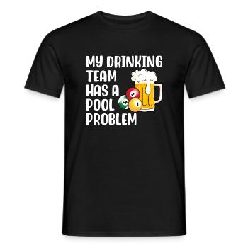 Mein Trinker-Team hat ein Pool-Problem - Männer T-Shirt - Schwarz - Vorne - AI Model Male 178 light (178cm)