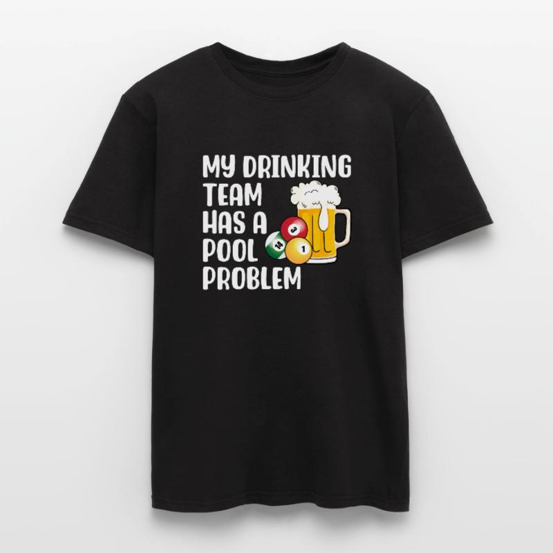Mein Trinker-Team hat ein Pool-Problem Männer T-Shirt