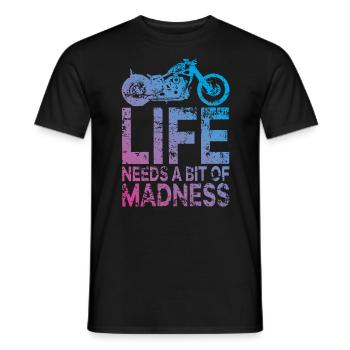 Quote Life Needs a Bit of Madness - Moto Biker - Men's T-Shirt - black - Front - AI Model Male 178 light (178cm)