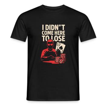 Ich bin nicht zum Verlieren hier - Männer T-Shirt - Schwarz - Vorne - AI Model Male 178 light (178cm)