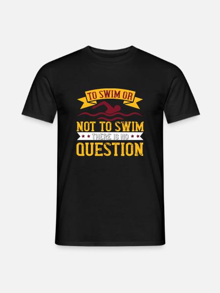 SCHWIMMEN ODER NICHT SCHWIMMEN, SCHWIMMEN - Männer T-Shirt - Schwarz