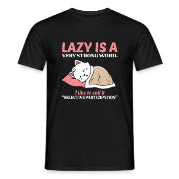 Lazy is a very strong word - Men's T-Shirt - black - Front - AI Model Male 178 light (178cm)
