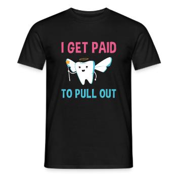 Hygienist I Get Paid To Pull Out Dental Assistant - Männer T-Shirt - Schwarz - Vorne - AI Model Male 178 light (178cm)