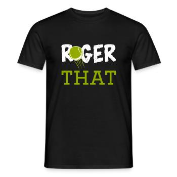 Roger That - Männer T-Shirt - Schwarz - Vorne - AI Model Male 178 light (178cm)